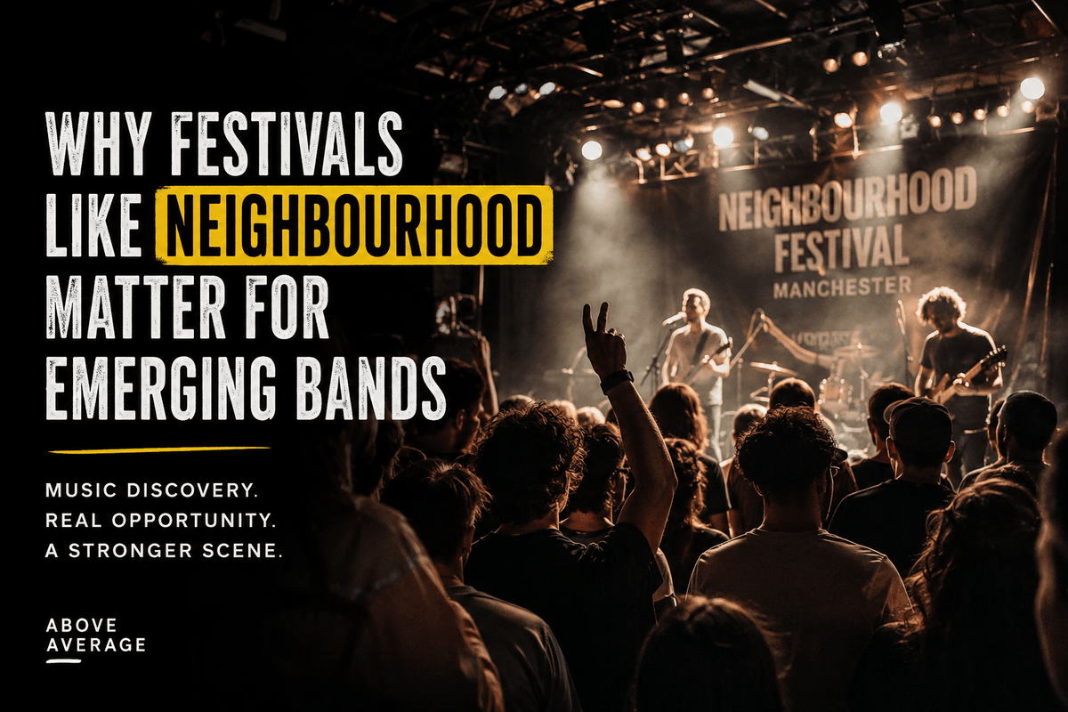 Why Festivals Like Neighbourhood Matter for Emerging Bands - Above Average Clothing